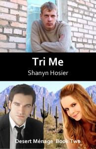 Desert Menage, Tri Me, Shanyn Hosier